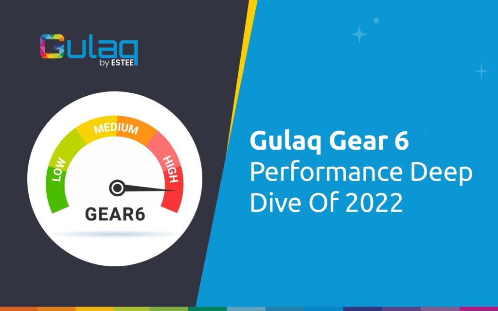 Gulaq Gear 6 performance deep dive of 2022