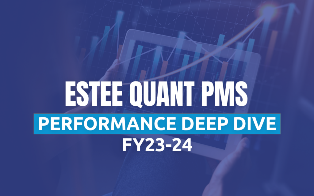 Estee Quant PMS Performance Deep Dive FY23-24