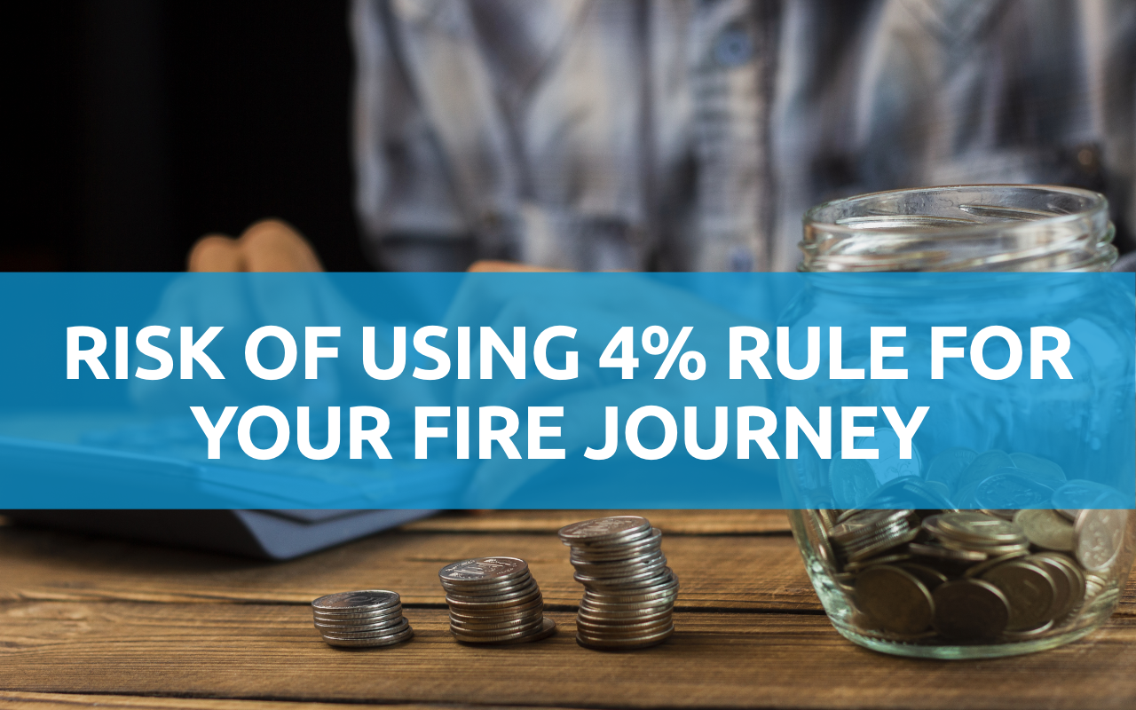 Risk of using 4% rule for your FIRE journey